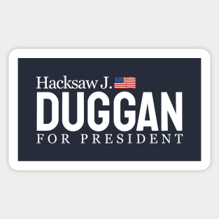 Hacksaw J. Duggan for President Sticker